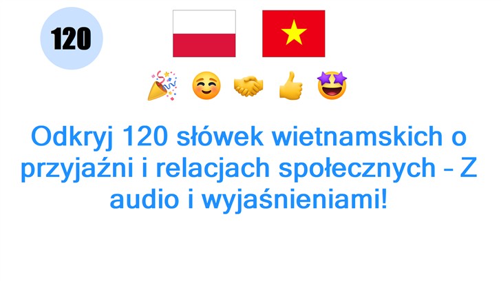 Odkryj 120 słówek wietnamskich o przyjaźni i relacjach społecznych – Z audio i wyjaśnieniami!